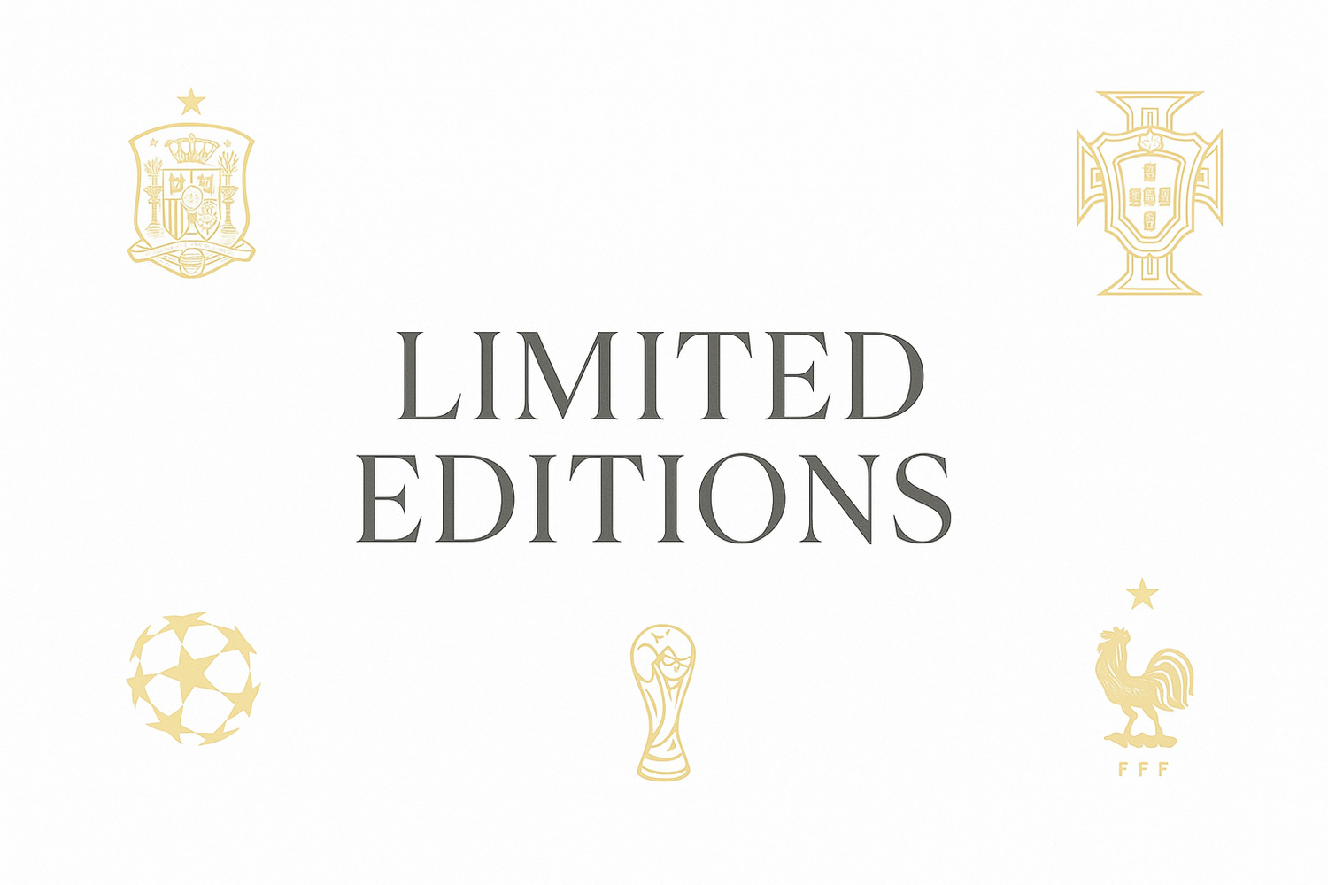 Limited Editions
